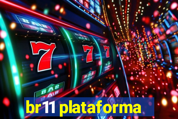 br11 plataforma